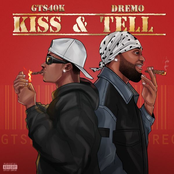 Dremo – Kiss & Tell Ft. GTS 40k