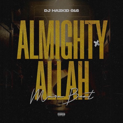 DJ Hazkid 016 – Almighty Allah Mara Beat