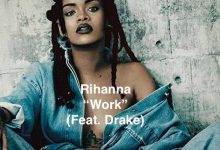 Rihanna – Work Ft. Drake