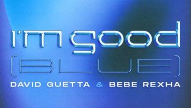 David Guetta – I’m Good (Blue) Ft. Bebe Rexha