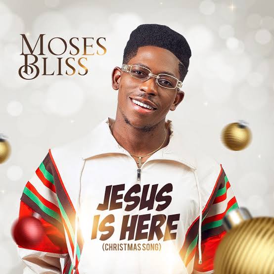 Moses Bliss – Jesus Is Here